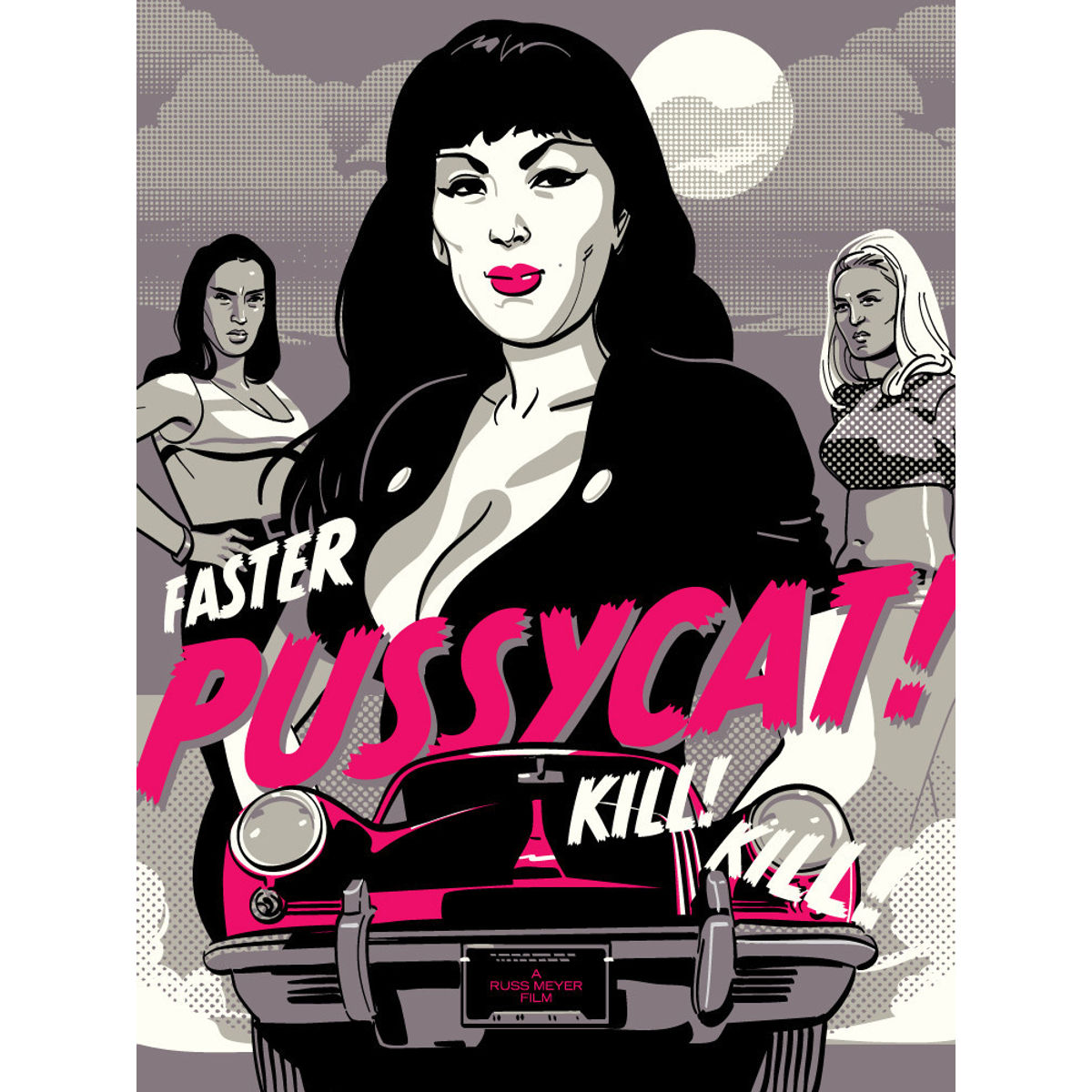 "Faster, Pussycat! Kill! Kill!" Print