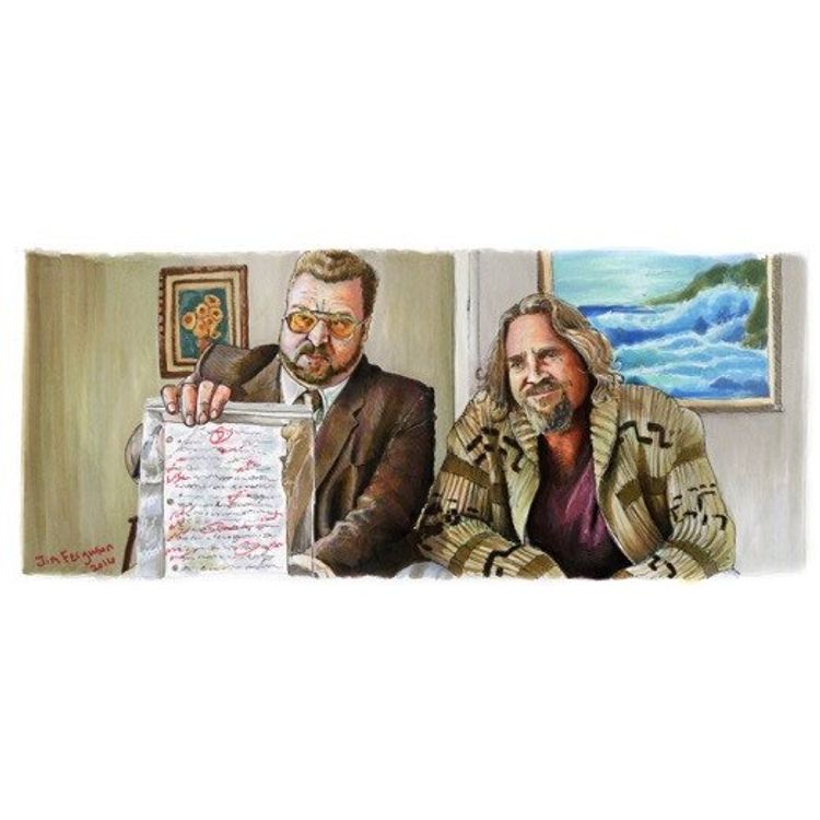 The Big Lebowski - You're killing your father Larry by Jim Ferguson
