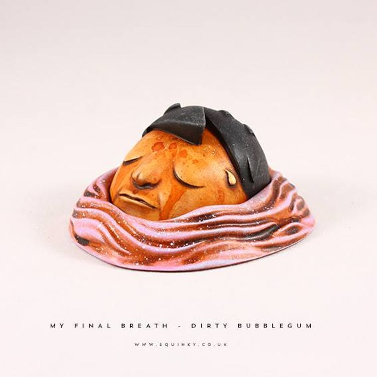 My Final Breath - Dirty Bubblegum by Squink