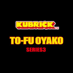 Kubrick - To-Fu Oyaka Series 3