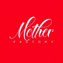 Mother Factory