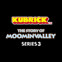 Kubrick - The Story of Moomin Valley Series 3