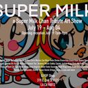 Super Milk Chan Tribute Art Show