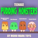 Teenage Pudding Monsters