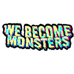 We Become Monsters (Chris Moore)