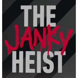The Janky Heist